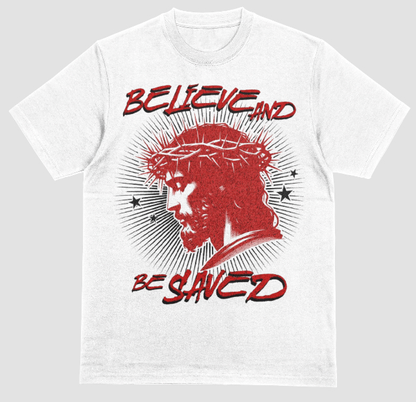 Believed and Be Saved Graphic Tee