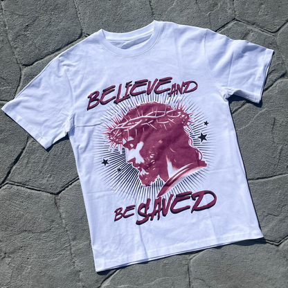 Believed and Be Saved Graphic Tee
